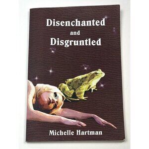 Disenchanted and Disgruntled by Michelle Hartman (2013, Trade Paperback)